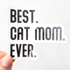 Best Cat Mom Ever Sticker
