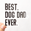 Best Dog Dad Ever Sticker
