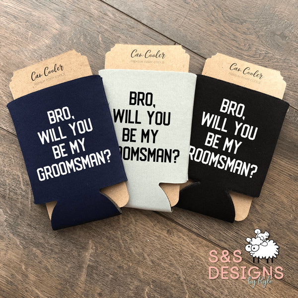 Bro, will you be my Groomsman Can Cooler
