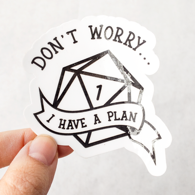 Don’t Worry I Have A Plan Sticker