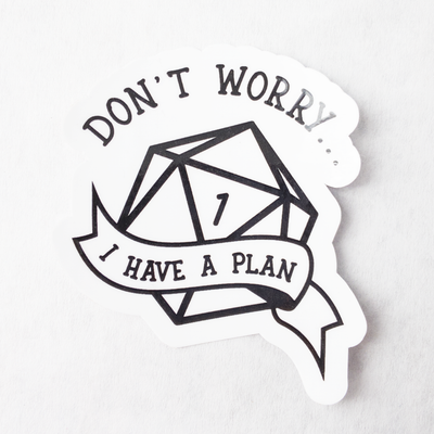 Don’t Worry I Have A Plan Sticker