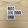 Best Dog Mom Ever Sticker